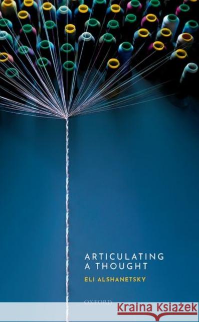 Articulating a Thought Eli Alshanetsky (Temple University)   9780198785880 Oxford University Press - książka