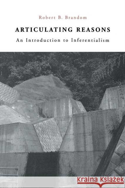 Articulating Reasons: An Introduction to Inferentialism (Revised) Brandom, Robert B. 9780674006928 Harvard University Press - książka