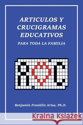 Artículos Y Crucigramas Educativos Para Toda La Familia Benjamin Franklin Arias 9781698703510 Trafford Publishing - książka