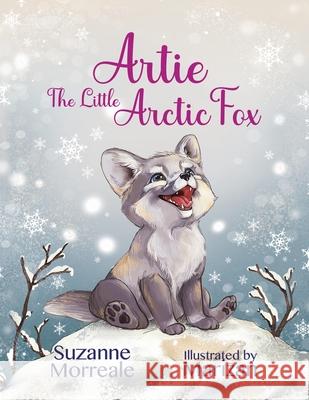 Artie The Little Arctic Fox Suzanne Morreale Marizan 9781665784092 Archway Publishing - książka