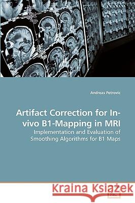 Artifact Correction for In-vivo B1-Mapping in MRI Petrovic, Andreas 9783639227253 VDM Verlag - książka