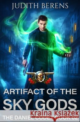 Artifact Of The Sky Gods: An Urban Fantasy Action Adventure Martha Carr, Michael Anderle, Judith Berens 9781649711236 Lmbpn Publishing - książka