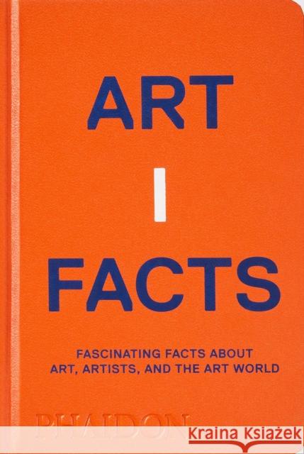 Artifacts: Fascinating Facts about Art, Artists, and the Art World Phaidon Press 9781838663155 Phaidon Press Ltd - książka