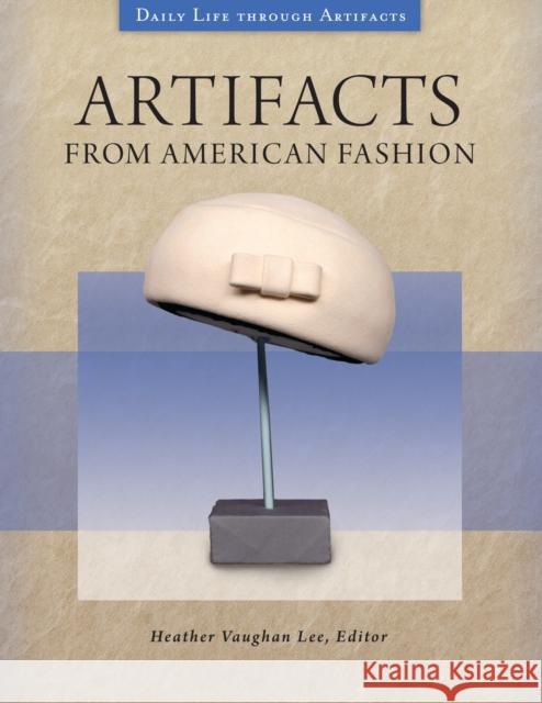 Artifacts from American Fashion Heather Vaughan Lee 9781440864575 Greenwood - książka