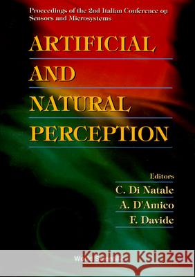 Artificial And Natural Perception: Proceedings Of The 2nd Italian Conference On Sensors And Microsystems Arnaldo D'amico, Corrado Di Natale, Fabrizio A M Davide 9789810232993 World Scientific (RJ) - książka