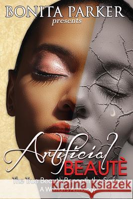 Artificial Beaute: The True Beaute Beneath the Surface - A Woman's Anthology Bonita Parker 9781478775485 Outskirts Press - książka