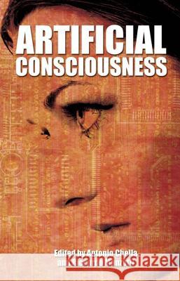 Artificial Consciousness Antonio Chella Riccardo Manzotti 9781845400705 Imprint Academic - książka