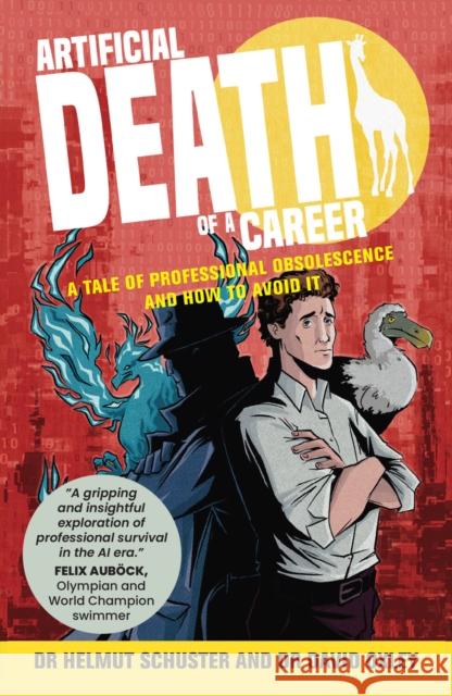 Artificial Death of a Career: A tale of professional obsolescence and how to avoid it Dr. David Oxley 9781788608060 Practical Inspiration Publishing - książka