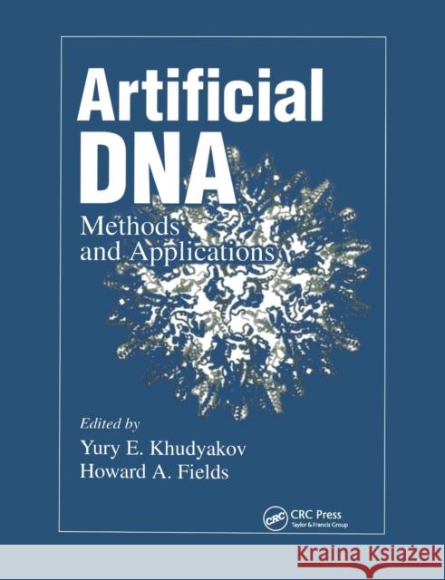 Artificial DNA: Methods and Applications Yury E. Khudyakov Howard A. Fields 9780367395810 CRC Press - książka