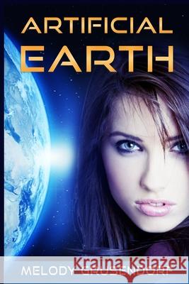 Artificial Earth Melody Grusendorf 9781069713209 Melody Grusendorf - książka