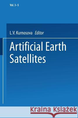 Artificial Earth Satellites: Volume 3 Volume 4 and Volume 5 Kurnosova, L. V. 9781489959317 Springer - książka