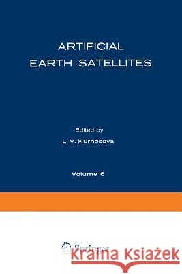 Artificial Earth Satellites: Volume 6 L. V. Kurnosova 9781489959614 Springer - książka