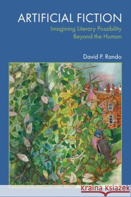 Artificial Fiction: Imagining Literary Possibility Beyond the Human David P. (Professor of English, Trinity University, Texas) Rando 9781399558839 Edinburgh University Press - książka