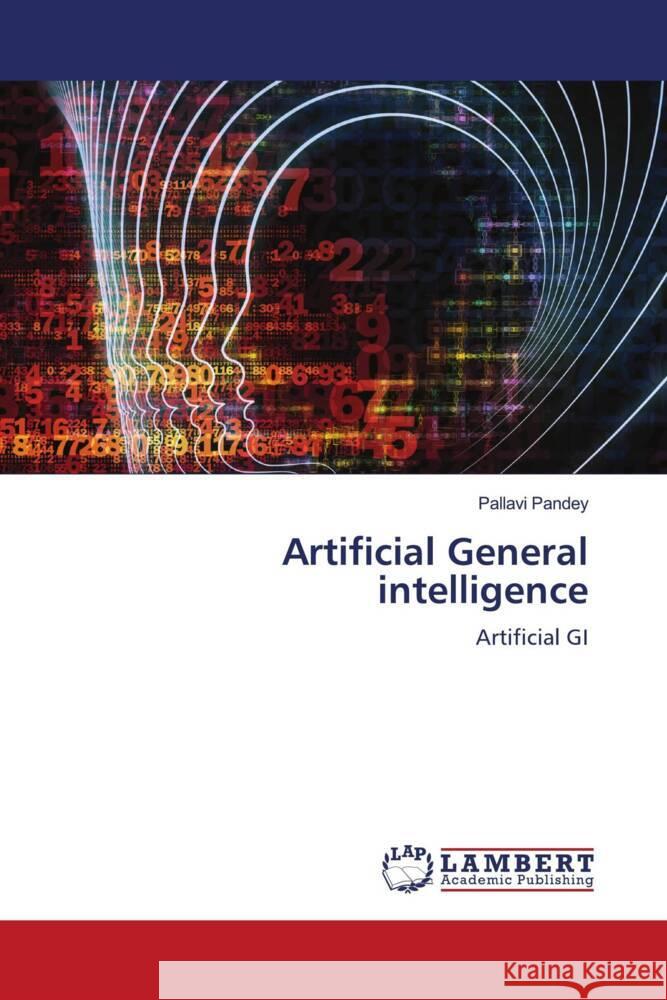 Artificial General intelligence Pallavi Pandey 9786207471799 LAP Lambert Academic Publishing - książka