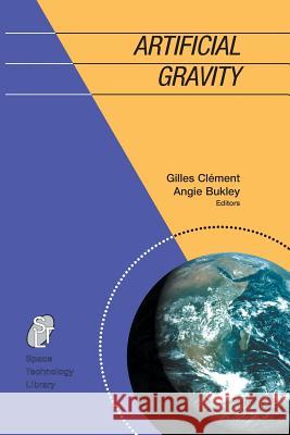 Artificial Gravity Gilles Clement, PH. Angeli Bukley  9781489997746 Springer - książka