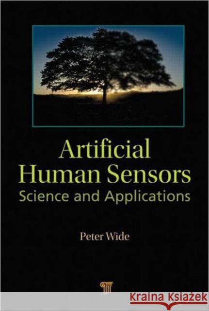 Artificial Human Sensors: Science and Applications Wide, Peter 9789814241588 Pan Stanford Publishing - książka