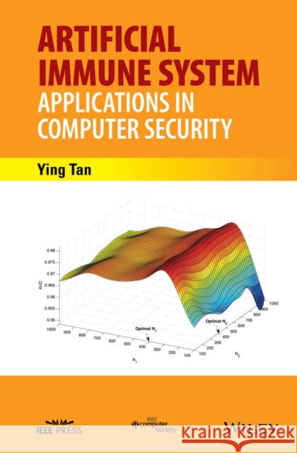 Artificial Immune System: Applications in Computer Security Tan, Ying 9781119076285 Wiley-IEEE Computer Society PR - książka
