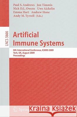 Artificial Immune Systems: 8th International Conference, Icaris 2009, York, Uk, August 9-12, 2009, Proceedings Andrews, Paul S. 9783642032455 Springer - książka