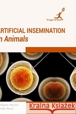 Artificial Insemination in Animals Williams Morris 9781787150393 Kruger Brentt Publisher Uk. Ltd. - książka