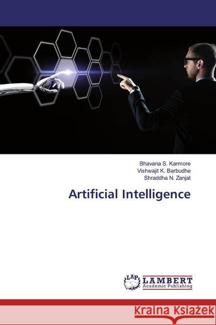 Artificial Intelligence Karmore, Bhavana S.; Barbudhe, Vishwajit K.; Zanjat, Shraddha N. 9786200782144 LAP Lambert Academic Publishing - książka