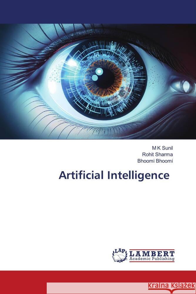 Artificial Intelligence Sunil, M K, Sharma, Rohit, Bhoomi, Bhoomi 9786208421748 LAP Lambert Academic Publishing - książka