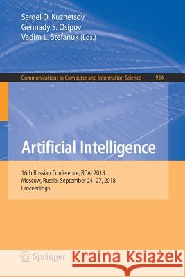 Artificial Intelligence: 16th Russian Conference, Rcai 2018, Moscow, Russia, September 24-27, 2018, Proceedings Kuznetsov, Sergei O. 9783030006167 Springer - książka