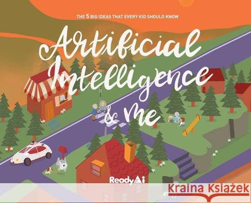 Artificial Intelligence & Me (Special Edition): The 5 Big Ideas That Every Kid Should Know Readyai 9781087929798 IngramSpark - książka