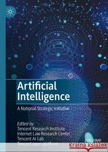 Artificial Intelligence: A National Strategic Initiative Tencent Research Institute 9789811565472 Palgrave MacMillan - książka