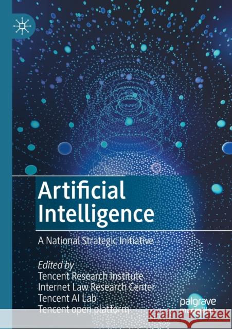 Artificial Intelligence: A National Strategic Initiative Tencent Research Institute 9789811565502 Springer Verlag, Singapore - książka
