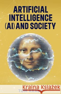 Artificial Intelligence (AI) and Society Tom Krasy 9781836889700 Independent Publishing Network - książka