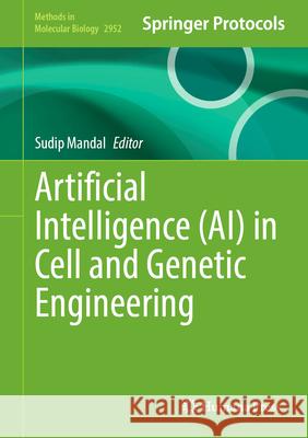 Artificial Intelligence (Ai) in Cell and Genetic Engineering Sudip Mandal 9781071646892 Humana - książka