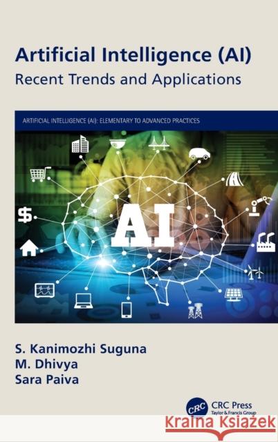 Artificial Intelligence (Ai): Recent Trends and Applications S. Kanimozhi Suguna M. Dhivya Sara Paiva 9780367431365 CRC Press - książka