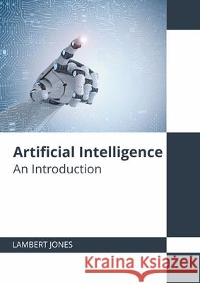 Artificial Intelligence: An Introduction Lambert Jones 9781647280192 Willford Press - książka