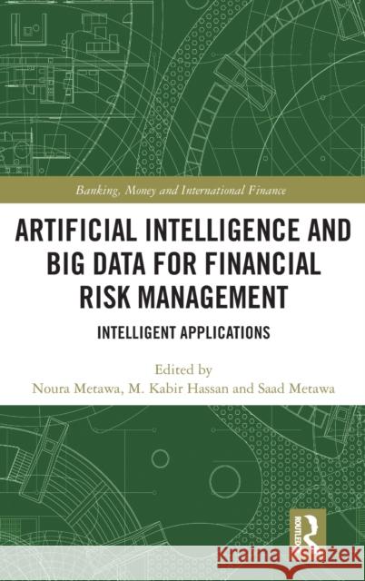 Artificial Intelligence and Big Data for Financial Risk Management: Intelligent Applications Metawa, Noura 9780367700560 Routledge - książka