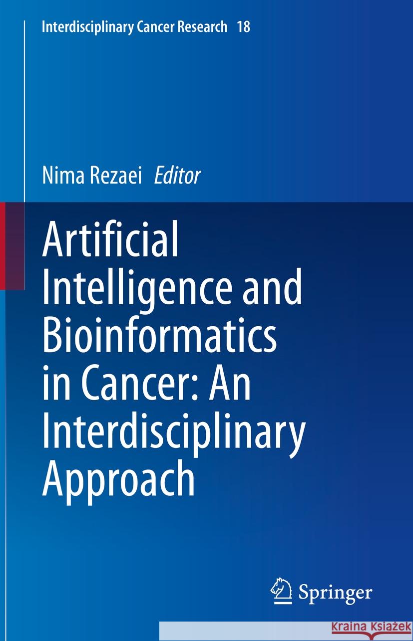 Artificial Intelligence and Bioinformatics in Cancer: An Interdisciplinary Approach Nima Rezaei 9783031922053 Springer - książka