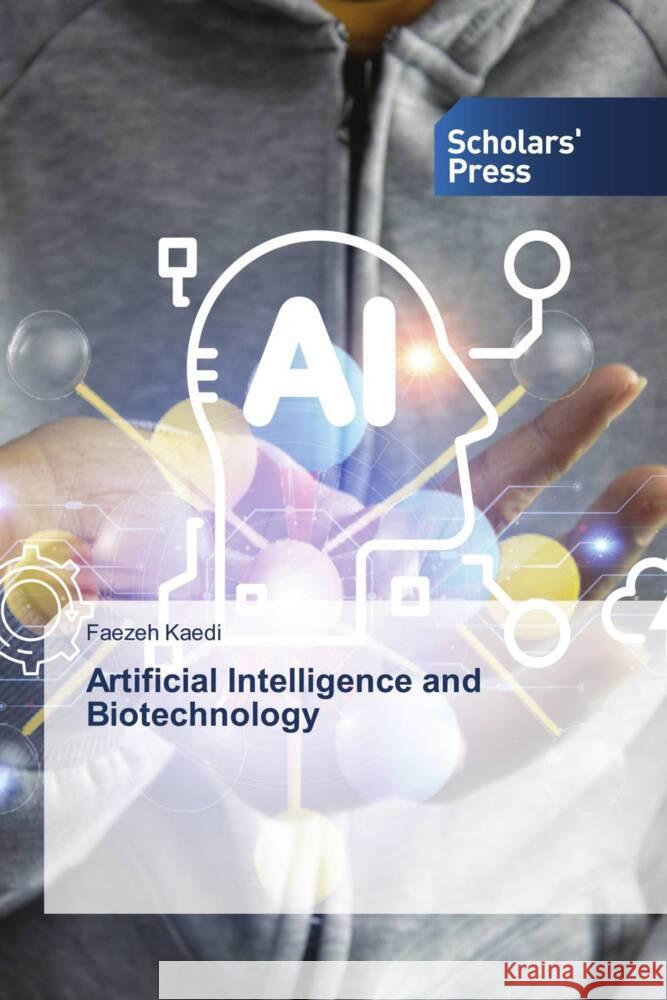 Artificial Intelligence and Biotechnology Kaedi, Faezeh 9786206774440 Scholars' Press - książka