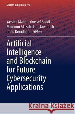 Artificial Intelligence and Blockchain for Future Cybersecurity Applications  9783030745776 Springer International Publishing - książka