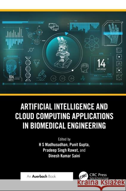 Artificial Intelligence and Cloud Computing Applications in Biomedical Engineering Madhusudhan H Punit Gupta Pradeep Singh Rawat 9781041015260 Auerbach Publications - książka
