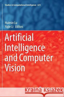 Artificial Intelligence and Computer Vision Huimin Lu Yujie Li 9783319834771 Springer - książka