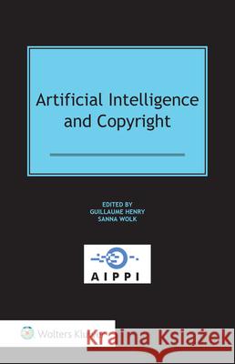 Artificial Intelligence and Copyright Guillaume Henry Sanna Wolk 9789403542782 Kluwer Law International - książka