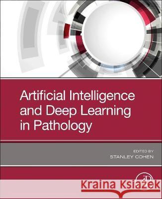 Artificial Intelligence and Deep Learning in Pathology Stanley Cohen 9780323675383 Elsevier - książka