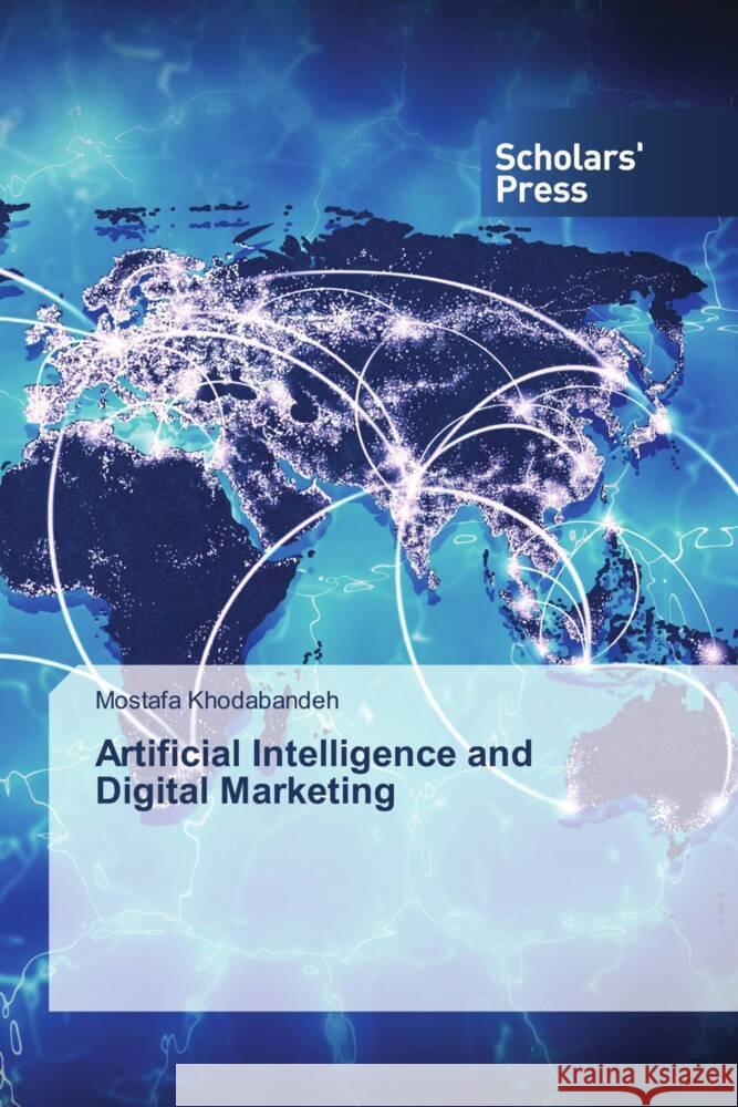 Artificial Intelligence and Digital Marketing Khodabandeh, Mostafa 9786206775508 Scholars' Press - książka