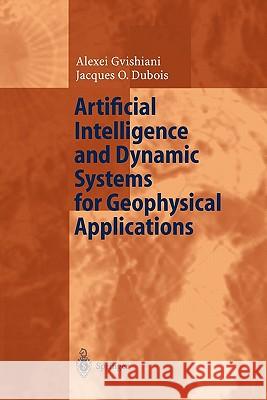 Artificial Intelligence and Dynamic Systems for Geophysical Applications Alexej Gvishiani Jacques O. DuBois 9783642077579 Not Avail - książka