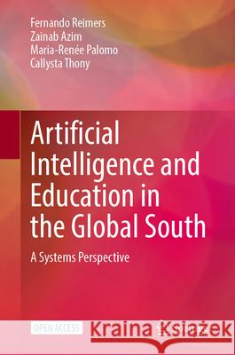 Artificial Intelligence and Education in the Global South: A Systems Perspective Fernando Reimers Zainab Azim Maria-Ren?e Palomo 9783032114488 Springer - książka