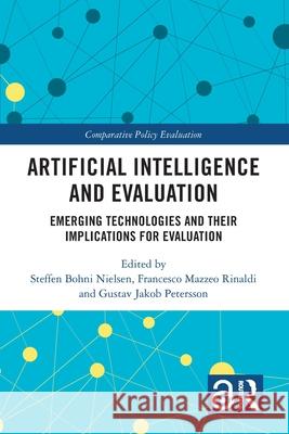 Artificial Intelligence and Evaluation: Emerging Technologies and Their Implications for Evaluation Steffen Bohn Francesco Mazze Gustav Jakob Petersson 9781032856803 Routledge - książka