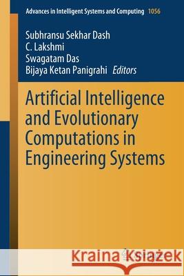 Artificial Intelligence and Evolutionary Computations in Engineering Systems Subhransu Sekhar Dash C. Lakshmi Swagatam Das 9789811501982 Springer - książka
