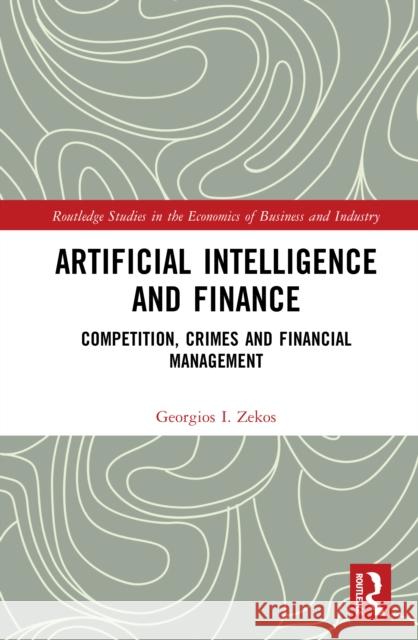 Artificial Intelligence and Finance: Competition, Crimes and Financial Management Georgios I. Zekos 9781041133520 Routledge - książka