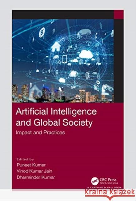 Artificial Intelligence and Global Society: Impact and Practices Puneet Kumar Vinod Kumar Jain Dharminder Kumar 9780367439439 CRC Press - książka