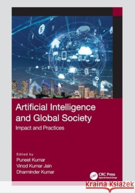 Artificial Intelligence and Global Society: Impact and Practices Puneet Kumar Vinod Kumar Jain Dharminder Kumar 9780367704650 CRC Press - książka