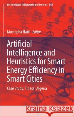 Artificial Intelligence and Heuristics for Smart Energy Efficiency in Smart Cities  9783030920371 Springer International Publishing - książka